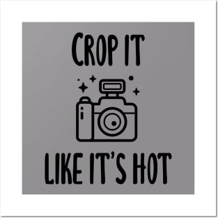 Crop It Like It's Hot Posters and Art